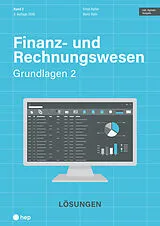 Kartonierter Einband Finanz- und Rechnungswesen - Grundlagen 2 (Print inkl. digitaler Ausgabe, Neuauflage 2026) Lösungen von Ernst Keller, Boris Rohr