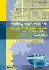 Kartonierter Einband (Kt) Volkswirtschaftslehre (Print inkl. digitaler Ausgabe, Neuauflage 2026) von Aymo Brunetti