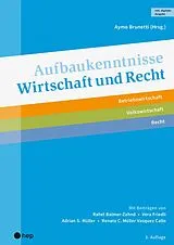 Paperback Aufbaukenntnisse Wirtschaft und Recht (Print inkl. digitaler Ausgabe, Neuauflage 2026) von Aymo Brunetti, Vera Friedli, Renato C. Müller Vasquez Callo