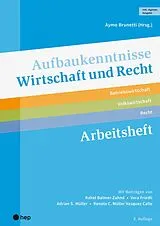 Paperback Aufbaukenntnisse Wirtschaft und Recht Arbeitsheft (Print inkl. digitaler Ausgabe, Neuauflage 2026) von Aymo Brunetti, Rahel Balmer-Zahnd, Vera Friedli