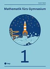 Paperback Mathematik fürs Gymnasium, (Print inkl. digitaler Ausgabe, Neuauflage 2026) von Armin P. Barth