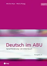 Paperback Deutsch im ABU - Ausgabe A (Print inkl. E-Book Edubase, Neuauflage 2026) von Monika Wyss, Marta Rüegg