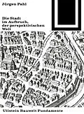 PDF Die Stadt im Aufbruch der perspektivischen Welt von Jürgen Pahl