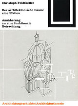 E-Book (pdf) Der architektonische Raum: eine Fiktion von Christoph Feldtkeller