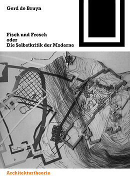 E-Book (pdf) Fisch und Frosch oder die Selbstkritik der Moderne von Gerd de Bruyn