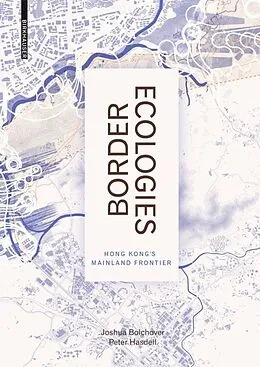 E-Book (pdf) Border Ecologies von Joshua Bolchover, Peter Hasdell