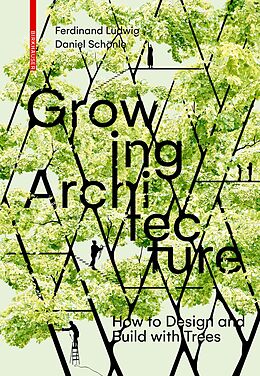 Kartonierter Einband Growing Architecture von Ferdinand Ludwig, Daniel Schönle