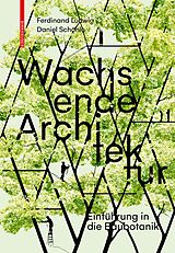 E-Book (pdf) Wachsende Architektur von Ferdinand Ludwig, Daniel Schönle