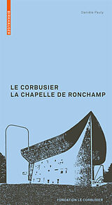 E-Book (pdf) Le Corbusier. La Chapelle de Ronchamp von Danièle Pauly