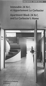E-Book (pdf) Immeuble 24 N.C. et Appartement Le Corbusier. Apartment Block 24 N.C. and Le Corbusier's Home von Jacques Sbriglio