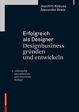 E-Book (pdf) Erfolgreich als Designer - Designbusiness gründen und entwickeln von Joachim Kobuss, Alexander Bretz