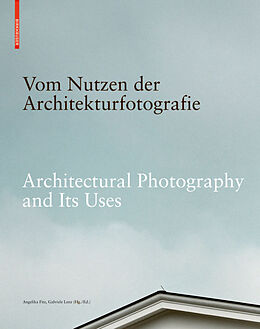 Fester Einband Vom Nutzen der Architekturfotografie / Architectural Photography and its Uses von 