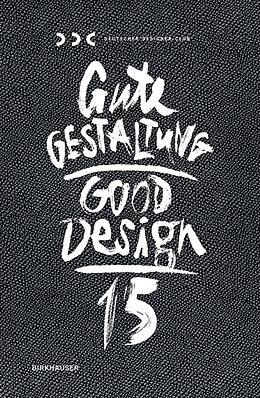 Fester Einband Gute Gestaltung / Good Design / Gute Gestaltung 15 / Good Design 15 von Claus A Froh, Michael Eibes, Niko u a Gültig