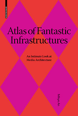 Couverture cartonnée Atlas of Fantastic Infrastructures de Mihye An