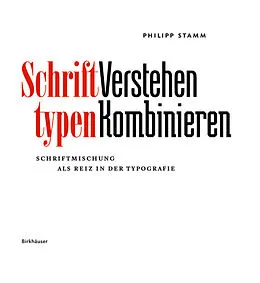 PDF Schrifttypen  Verstehen Kombinieren von Philipp Stamm