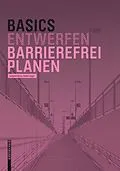 E-Book (epub) Basics Barrierefrei Planen von Isabella Skiba, Rahel Züger
