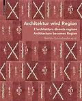 E-Book (pdf) Architektur wird Region / Dallarchitettura alla regione / Architecture becomes Region von 