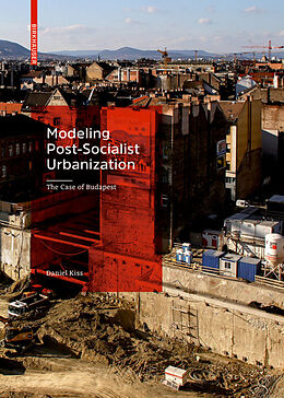 Fester Einband Modeling Post-Socialist Urbanization von Daniel Kiss