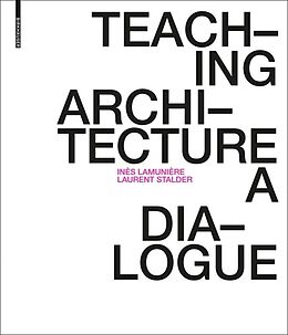 Couverture cartonnée Teaching Architecture de Inès Lamunière, Laurent Stalder