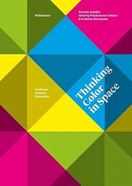E-Book (pdf) Thinking Color in Space von Kerstin Schultz, Hedwig Wiedemann-Tokarz, Eva Maria Herrmann