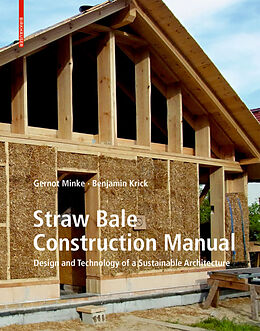 Fester Einband Straw Bale Construction Manual von Gernot Minke, Benjamin Krick