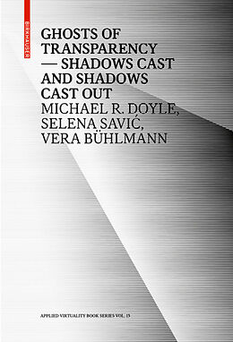 Couverture cartonnée Ghosts of Transparency de Michael R. Doyle, Vera Bühlmann, Selena Savi 