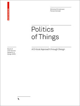 Livre Relié Politics of Things de Michelle Christensen, Florian Conradi