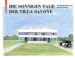 E-Book (pdf) Die sonnigen Tage der Villa Savoye von Jean-Philippe Delhomme, Jean-Marc Savoye