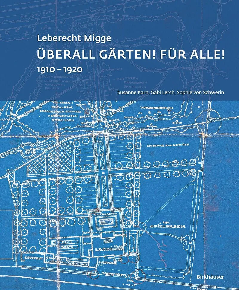 Leberecht Migge Überall Gärten! Für alle!