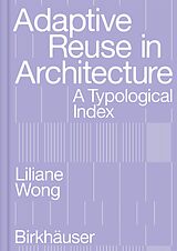 Kartonierter Einband Adaptive Reuse in Architecture von Liliane Wong