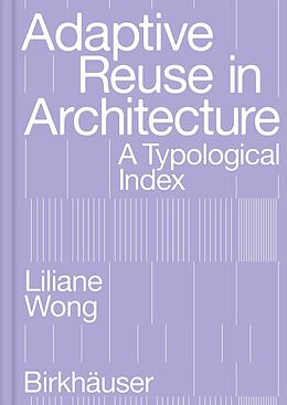 E-Book (pdf) Adaptive Reuse in Architecture von Liliane Wong