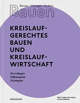 E-Book (pdf) Besser - Weniger - Anders Bauen: Kreislaufgerechtes Bauen und Kreislaufwirtschaft von Dirk E. Hebel, Felix Heisel