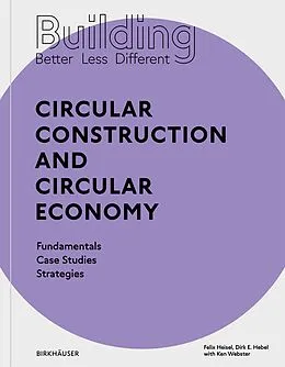E-Book (pdf) Building Better - Less - Different: Circular Construction and Circular Economy von Felix Heisel, Dirk E. Hebel