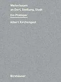 E-Book (pdf) Weiterbauen an Dorf, Siedlung, Stadt von Albert Kirchengast