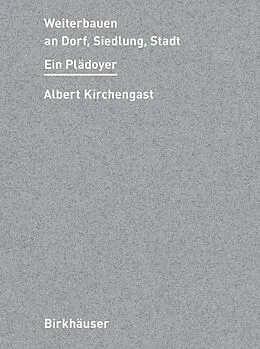 E-Book (pdf) Weiterbauen an Dorf, Siedlung, Stadt von Albert Kirchengast
