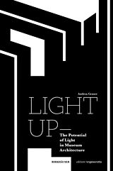 E-Book (pdf) Light Up - The Potential of Light in Museum Architecture von Andrea Graser