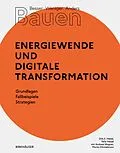 E-Book (pdf) Besser - Weniger - Anders Bauen: Energiewende und Digitale Transformation von Dirk E. Hebel, Felix Heisel