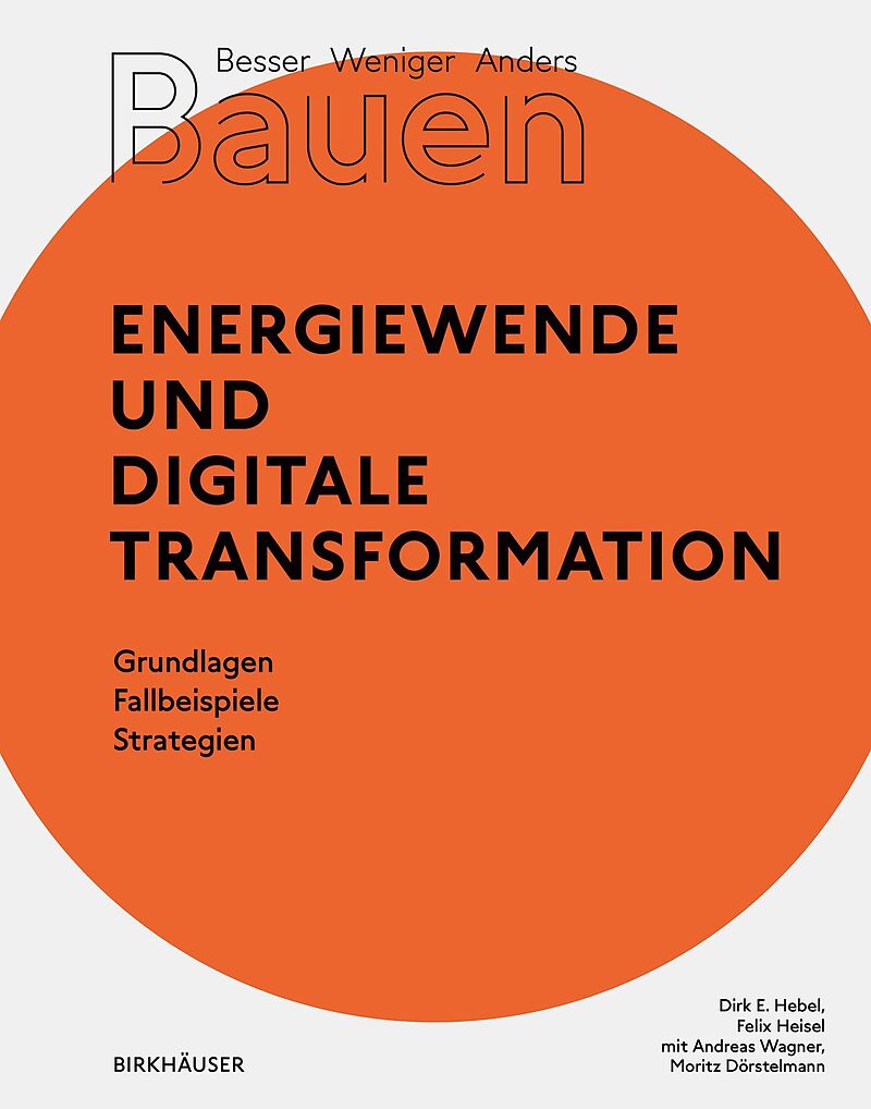 Besser - Weniger - Anders Bauen: Energiewende und Digitale Transformation