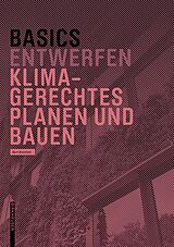 Kartonierter Einband Basics Klimagerechtes Planen und Bauen von Bert Bielefeld