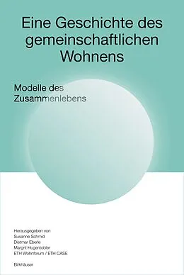 E-Book (pdf) Eine Geschichte des gemeinschaftlichen Wohnens von Susanne Schmid