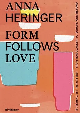 E-Book (pdf) Form Follows Love (English edition) von Anna Heringer, Dominique Gauzin-Müller