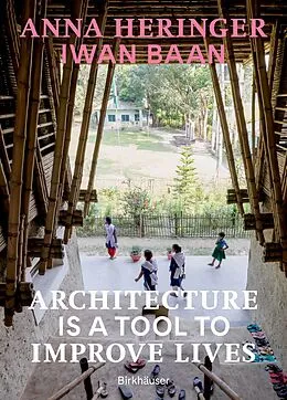 PDF Architecture Is a Tool to Improve Lives von Anna Heringer, Dominique Gauzin-Müller
