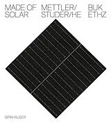 Fester Einband Made of Solar (English language edition) von Daniel Mettler, Daniel Studer, Yufei He