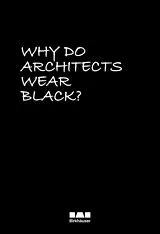Fester Einband Why Do Architects Wear Black? von