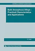 E-Book (pdf) Bulk Amorphous Alloys - Practical Characteristics and Applications von A. Inoue