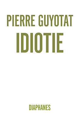 Fester Einband Idiotie von Pierre Guyotat