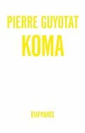E-Book (epub) Koma von Pierre Guyotat