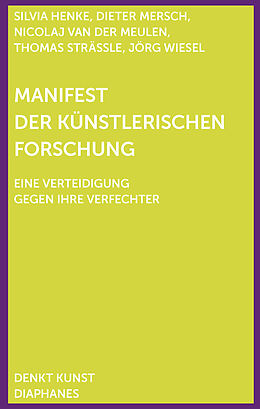 Kartonierter Einband Manifest der Künstlerischen Forschung von Dieter Mersch, Silvia Henke, Thomas Strässle