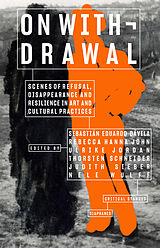 Couverture cartonnée On Withdrawal-Scenes of Refusal, Disappearance, and Resilience in Art and Cultural Practices de 