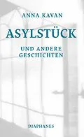 E-Book (epub) Asylstück und andere Geschichten von Anna Kavan